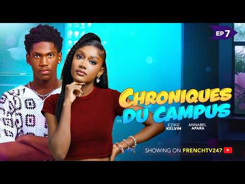 CHRONIQUES DU CAMPUS EPISODE 7 - KELVIN EZIKE, ANAABEL APARA