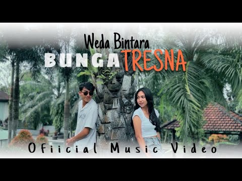 Bunga Tresna ~ Weda Bintara ( Official Music Video)