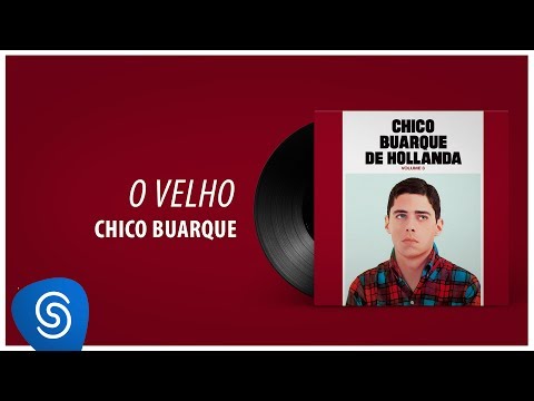 Chico Buarque - O Velho (Chico Buarque, Vol. 3) [Áudio Oficial]