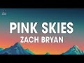 Zach Bryan Pink Skies Lyrics