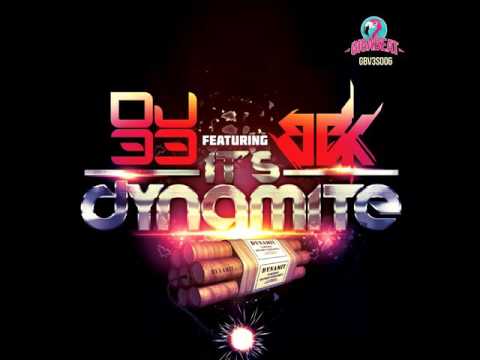 DJ 33: It's Dynamite (feat. BBK) (Original)