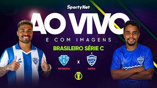 AO VIVO E COM IMAGENS: PAYSANDU X BARRA | RODADA 3 | SÉRIE C