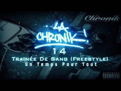 La Chronik - 14 - Trainée de Sang (Freestyle) (Un Temps Pour Tout - 2018)