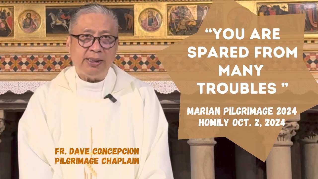 YOU ARE SPARED FROM MANY TROUBLES BECAUSE OF YOUR GUARDIAN ANGEL - Homily by Fr. Dave Concepcion