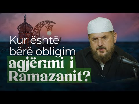 Kur është bërë obligim agjërimi i Ramazanit? - Dr. Shefqet Krasniqi