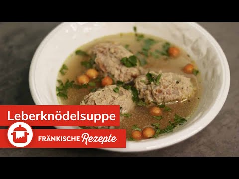 LEBERKNÖDELSUPPE: die beliebteste fränkische Vorspeise 🍲