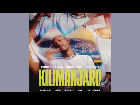 Pcee, S'gija Disciples & Zan'Ten-Kilimanjaro(Official Audio)feat. Justin99,Mema_Percent & Mr JazziQ