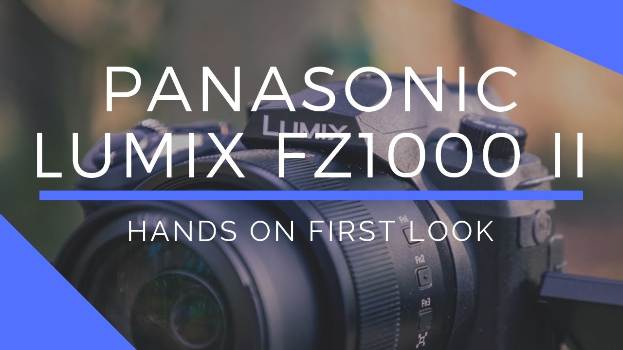 Panasonic Lumix FZ1000 II Hands-On Review