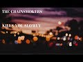 The Chainsmokers - Kills You Slowly (OFFICAL AUDIO)