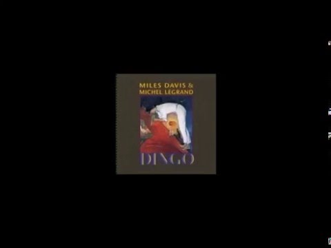 Dingo soundtrack full album,  Miles Davis, Michel Legrand