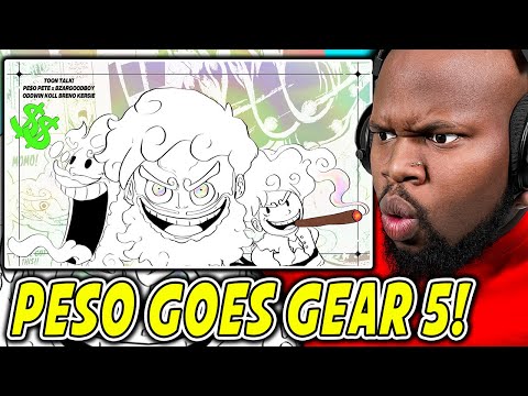 PESO GOES GEAR 5!!! | PE$O PETE - TOON TALK! (ONE PIECE) [REACTION]