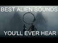 THE BEST ALIEN SOUNDS YOU LL EVER HEAR IN A MOVIE