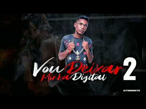 MC THOMAS TH - VOU DEIXA MINHA DIGITAL 2 BREGA FUNK