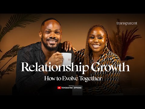 Relationship Growth: How to Evolve Together | Transparent Talk Show S2E3