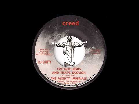 The Mighty Imperials - I've Got Jesus and That's Enough [Creed] Black Gospel Sweet Soul 45