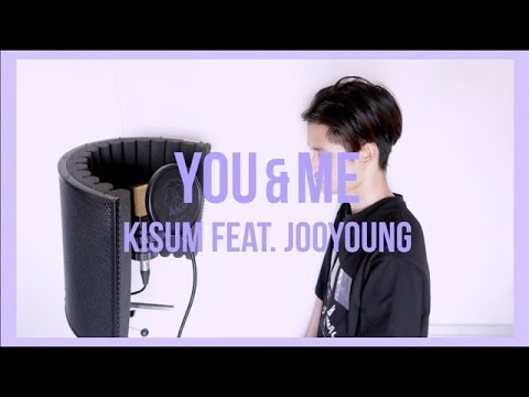 Kisum - You & Me (Feat. Jooyoung) Cover