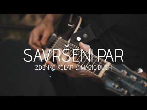 Zdenko Kolar & Magic Bush - Savršeni par (Official video)