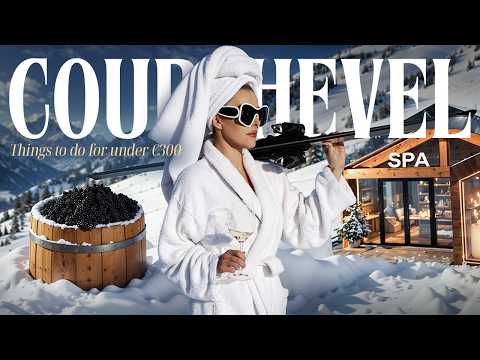Things to do in Courchevel for under €300 | Unlimited Caviar, NOBU, Spa on the slopes
