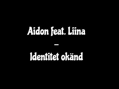 Aidon feat. Liina - Identitet okänd