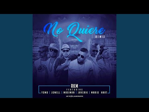 No Quiere (Remix) (feat. Yomo, Jowell, Maximan, Javerik, Mario Hart & Trebol Clan)