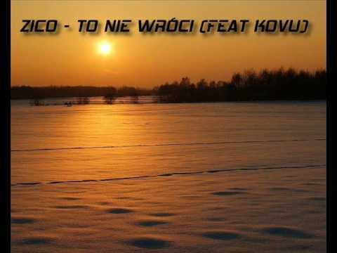 Zico - To Nie Wróci (feat Kovu)