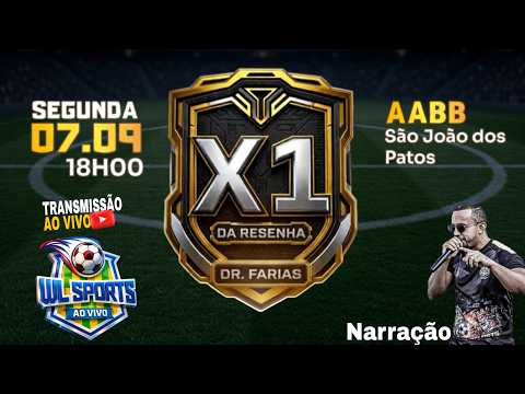 AO VIVO - X1 DA RESENHA - SÃO JOÃO DOS PATOS MA.