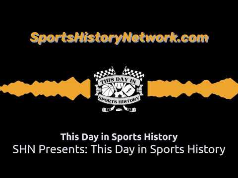 SHN Presents: This Day in Sports History | This Day in Sports History