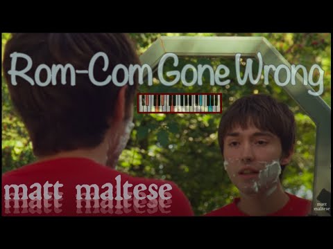 Rom - com Gone Wrong - Matt Maltese
