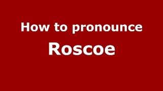 How to pronounce Roscoe