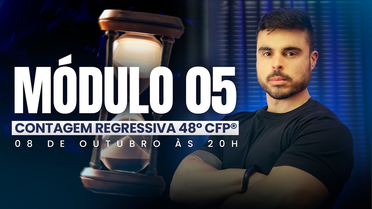 MÓDULO 5 - PARTE 01 | CONTAGEM REGRESSIVA 48° CFP®