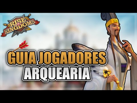 GUIA PARA JOGADORES DE ARQUEARIA ATUALIZADO [JAN 2025] - RISE OF KINGDOMS