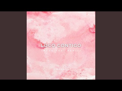 Loco Contigo (Club Mix) [Keta Tusi Pasti]