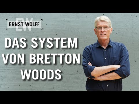 The Bretton Woods System | Encyclopedia of the financial world with Ernst Wolff