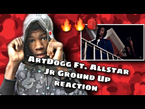 ArtDogg Ft. Allstar Jr “Ground up” reaction!!!