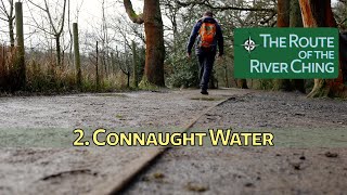 2 Connaught Water - The Route of the River Ching