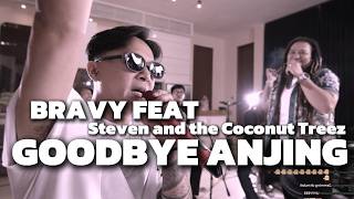 Download lagu GOODBYE ANJING - BRAVY feat Steven and the Coconut mp3