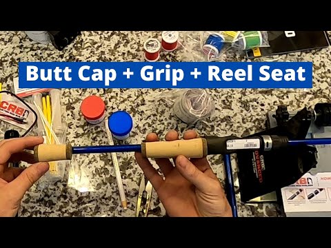 Rod Building for Beginners: Setting the Butt Cap, Grip, and Reel Seat
