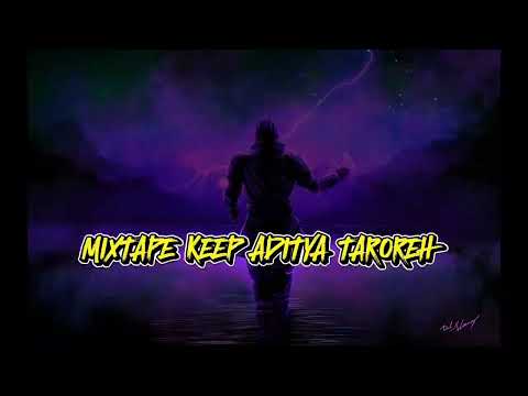 Keep Mixtape Terbaru 2025 Aditya Taroreh ( Zaa Matoka ) Mix #remix #dj #music