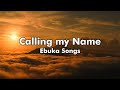 Ebuka Songs Calling My Name I M A Soldier Music Video Lyrics Prod By 1031 ENT