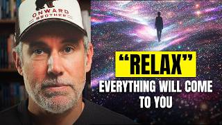 Relax And You Will Manifest Anything You Desire