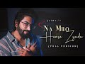 Na Milo Humse Zyada FULL VERSION JalRaj New Hindi Covers 90s Songs