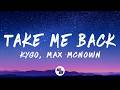 Kygo Max McNown Take Me Back Lyrics