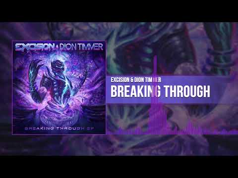Excision & Dion Timmer - Breaking Through (Official Audio)