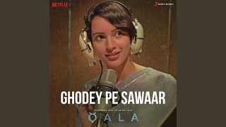 Ghodey Pe Sawaar (From  Qala )