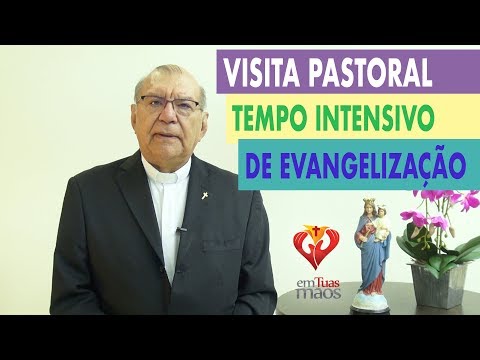 Visita Pastoral Missionária, tempo intensivo de Evangelização    Palavra do Pastor   Dom Jacinto 23