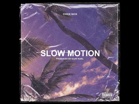 Chick Nick - Slow Motion (Official Audio)