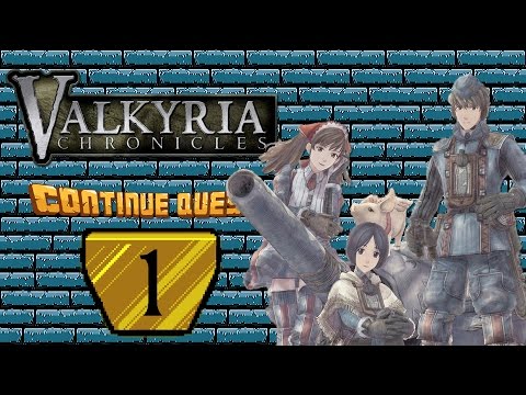 Valkyria Chronicles - Part 1 - ContinueQuest