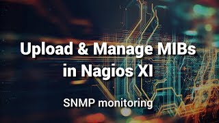 Upload and Manage MIBs for SNMP in Nagios XI