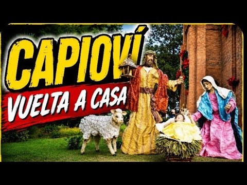 CAPIOVI - MISIONES  Y VUELTA A CASA - CHACO
