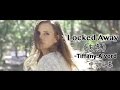 〓 Locked Away《失意》 -Tiffany Alvord (Acoustic Cover) 中文字幕〓